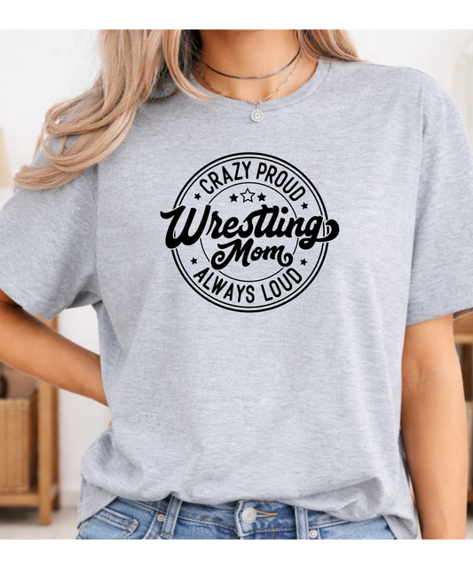 Wrestling Mom Always Loud Always Proud T-Shirt